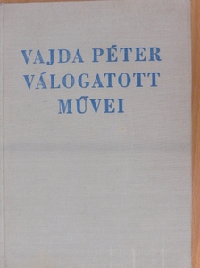 Vajda Péter - Vajda Péter válogatott művei  [antikvár]