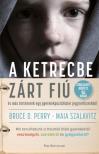 Bruce D. Perry - A ketrecbe zárt fiú [eKönyv: epub, mobi]