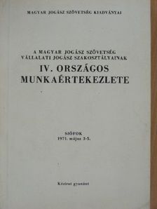 Dr. Abonyi Géza - A Magyar Jogász Szövetség vállalati jogász szakosztályainak IV. Országos Munkaértekezlete [antikvár]