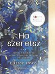 Grecsó Krisztián - Ha szeretsz... [antikvár]