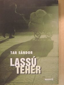 Tar Sándor - Lassú teher [antikvár]