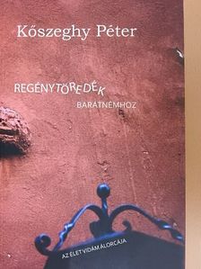 Kőszeghy Péter - Regénytöredék barátnémhoz [antikvár]