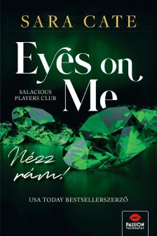 Sara Cate - Eyes on Me - Nézz rám