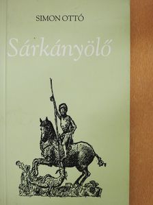 Simon Ottó - Sárkányölő (dedikált példány) [antikvár]