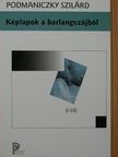 Podmaniczky Szilárd - Képlapok a barlangszájból [antikvár]