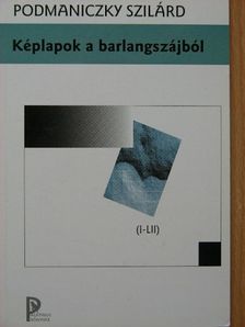 Podmaniczky Szilárd - Képlapok a barlangszájból [antikvár]