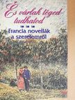 Guy de Maupassant - És várlak téged tudhatod [antikvár]