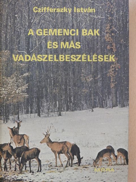 Czifferszky István - A gemenci bak és más vadászelbeszélések [antikvár]