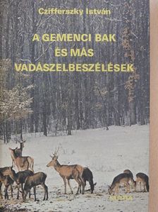 Czifferszky István - A gemenci bak és más vadászelbeszélések [antikvár]