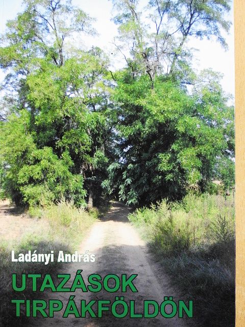 Ladányi András - Utazások tirpákföldön [antikvár]