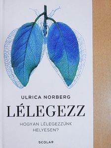 Ulrica Norberg - Lélegezz [antikvár]