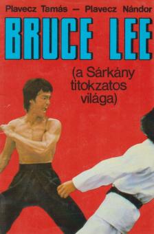 Plavecz Tamás, Plavecz Nándor - Bruce Lee [antikvár]