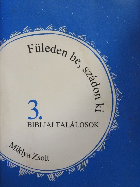 Miklya Zsolt - Füleden be, szádon ki 3. [antikvár]