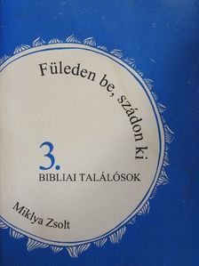 Miklya Zsolt - Füleden be, szádon ki 3. [antikvár]