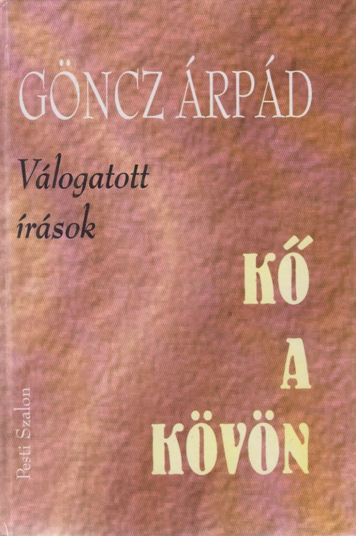 GÖNCZ ÁRPÁD - Kő a kövön [antikvár]