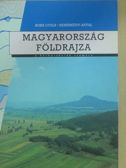 Dr. Bora Gyula - Magyarország földrajza [antikvár]