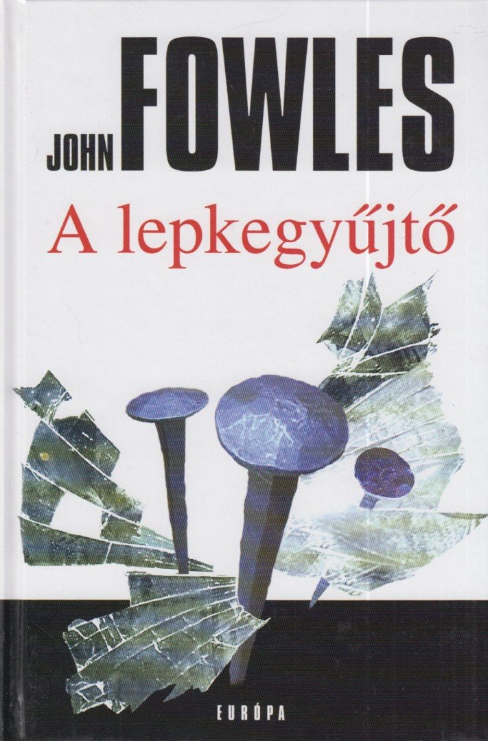 John Fowles - A lepkegyűjtő [antikvár]