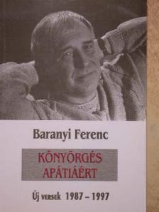 Baranyi Ferenc - Könyörgés apátiáért [antikvár]