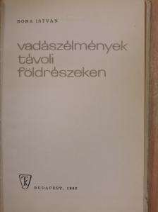 Róna István - Vadászélmények távoli földrészeken [antikvár]