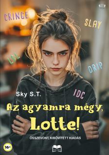 Sky S.T. - Az agyamra mégy, Lotte!