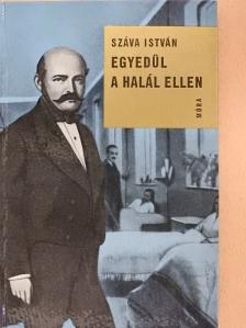 Száva István - Egyedül a halál ellen [antikvár]