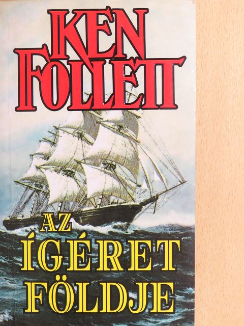 Ken Follett - Az ígéret földje [antikvár]