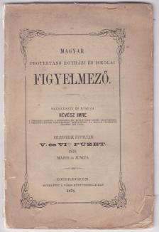 RÉVÉSZ IMRE - Magyar Protestáns Egyházi és Iskolai Figyelmező IX. évfolyam V-VI. füzet [antikvár]