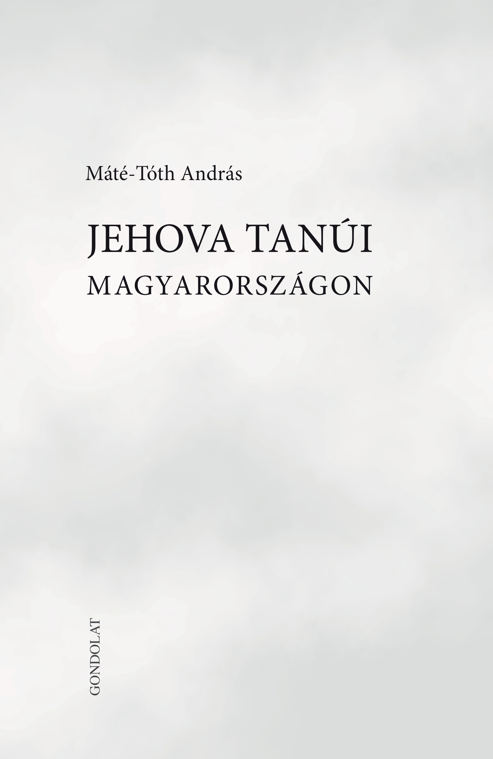 Máté - Tóth András - Jehova Tanúi Magyarországon