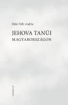 Máté - Tóth András - Jehova Tanúi Magyarországon