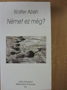 Abish Walter - Német ez még?/Wie Deutsch ist es? [antikvár]