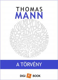 Thomas Mann - A törvény [eKönyv: epub, mobi]