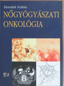 Hernádi Zoltán - Nőgyógyászati onkológia [antikvár]