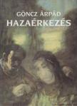 GÖNCZ ÁRPÁD - Hazaérkezés [antikvár]
