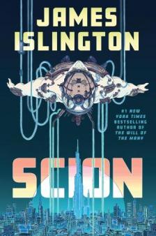 James Islington - Scion: The explosive new sci-fi thriller
