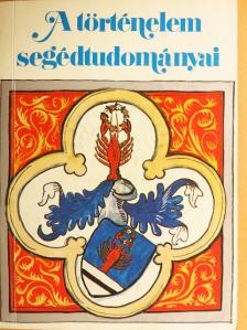 B. Nánási Éva - A történelem segédtudományai [antikvár]