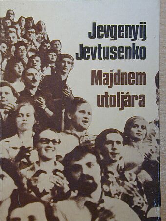 Jevgenyij Jevtusenko - Majdnem utoljára [antikvár]