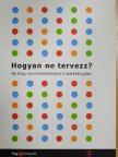 Les Binet - Hogyan ne tervezz? [antikvár]