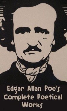 Edgar Allan Poe - Edgar Allan Poe's Complete Poetical Works [eKönyv: epub, mobi]