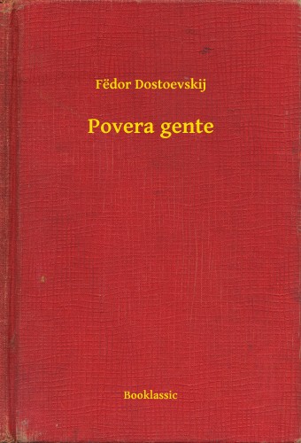 Dostoevskij Fëdor - Povera gente [eKönyv: epub, mobi]