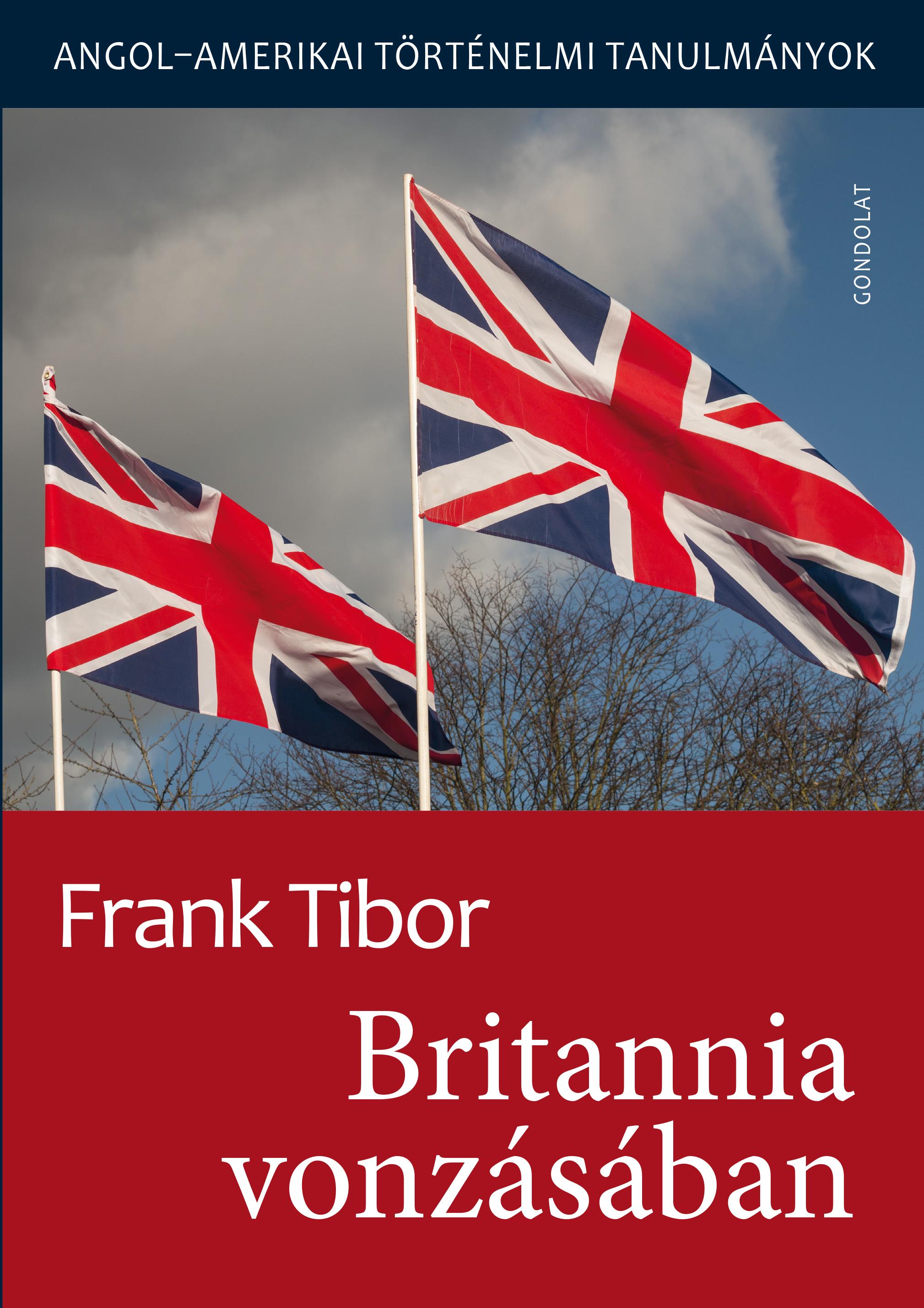 Frank Tibor - Britannia vonzásában - ÜKH 2018