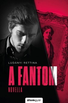 Ludányi Bettina - A fantom (novella) [eKönyv: epub, mobi]