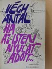 Végh Antal - Ha az Isten Nyulat adott... (aláírt példány) [antikvár]
