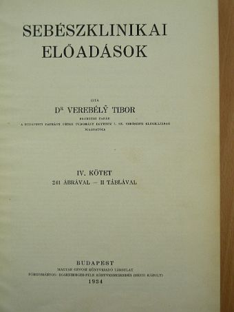 Dr. Verebély Tibor - Sebészklinikai előadások IV. [antikvár]