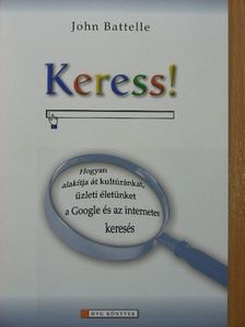 John Battelle - Keress! [antikvár]