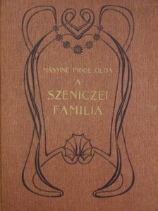 Mányiné Prigl Olga - A Szeniczei familia és egyéb történetek [antikvár]