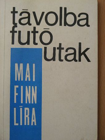 Aila Meriluoto - Távolba futó utak [antikvár]