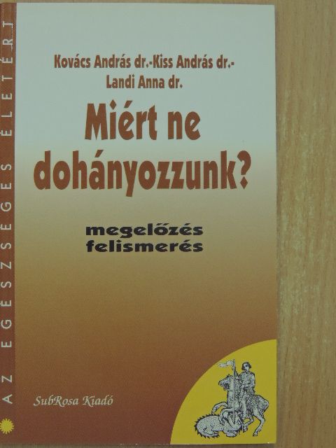 Dr. Kiss András - Miért ne dohányozzunk? [antikvár]