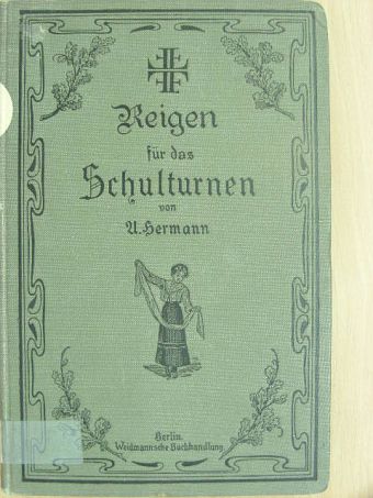 A. Hermann - Reigen für das Schulturnen (gótbetűs) [antikvár]