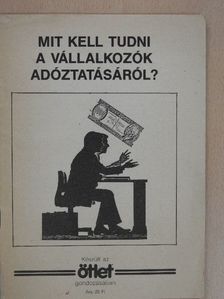 Baracsi Béláné - Mit kell tudni a vállalkozók adóztatásáról? [antikvár]