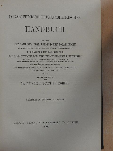 Dr. Heinrich Gottlieb Köhler - Logarithmisch-Trigonometrisches Handbuch [antikvár]